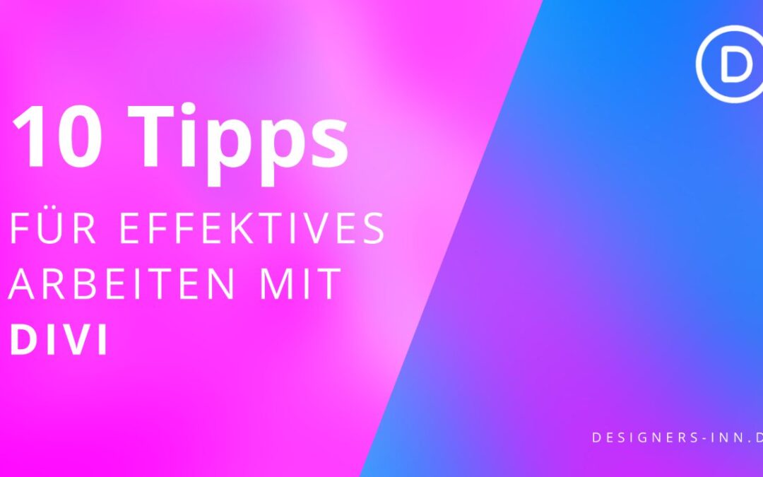 10 Divi-Tipps: Erstelle dein Webdesign einfach und effizient cover