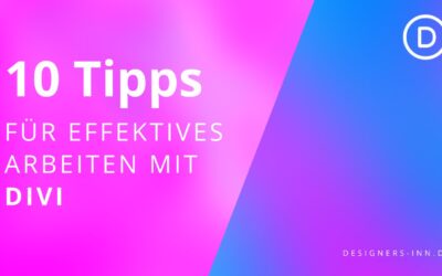 10 Divi-Tipps: Erstelle dein Webdesign einfach und effizient