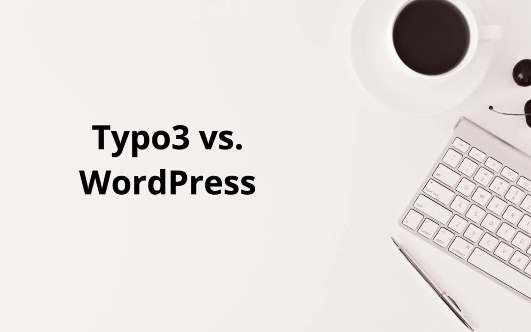Typo3 vs WordPress - Was überzeugt in 2024? cover